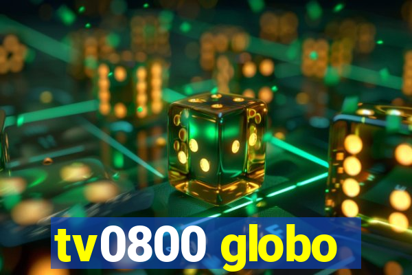 tv0800 globo